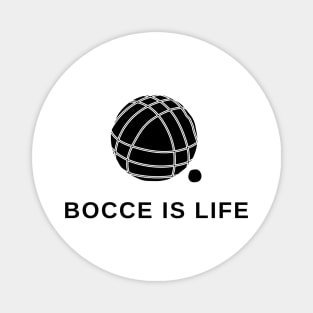 Bocce is Life Magnet